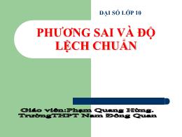 Bài giảng Đại số Lớp 10 - Bài: Phương sai và độ lệch chuẩn - Phạm Quang Hùng - Trường THPT Nam Đông Quan