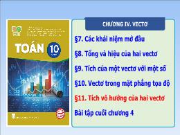 Bài giảng môn Toán Lớp 10 sách Kết nối tri thức - Chương IV - Bài 11: Tích vô hướng của hai Vecto